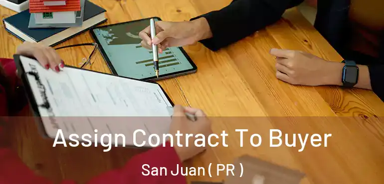  Assign Contract To Buyer San Juan ( PR )