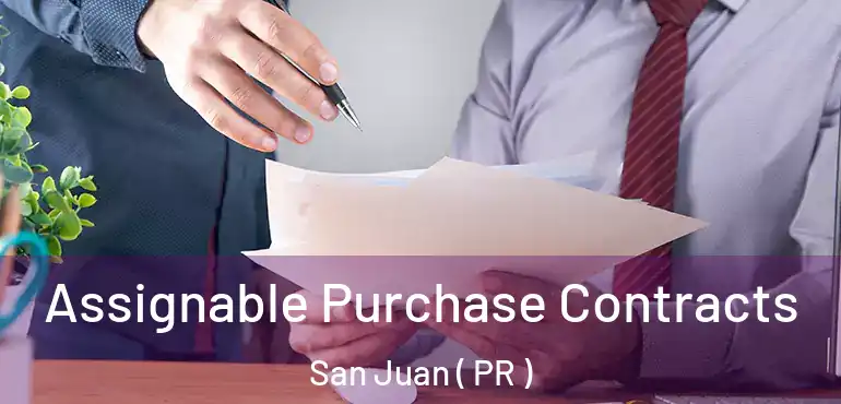  Assignable Purchase Contracts San Juan ( PR )