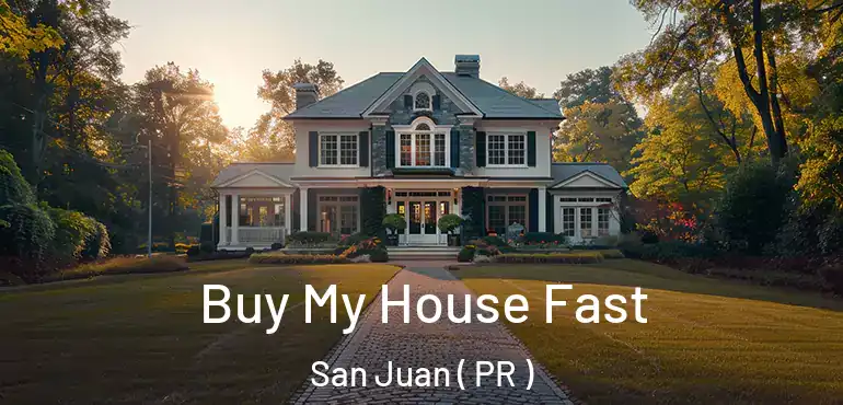  Buy My House Fast San Juan ( PR )