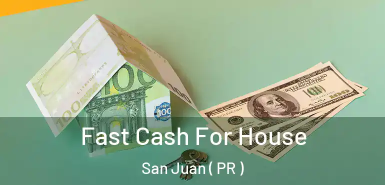  Fast Cash For House San Juan ( PR )