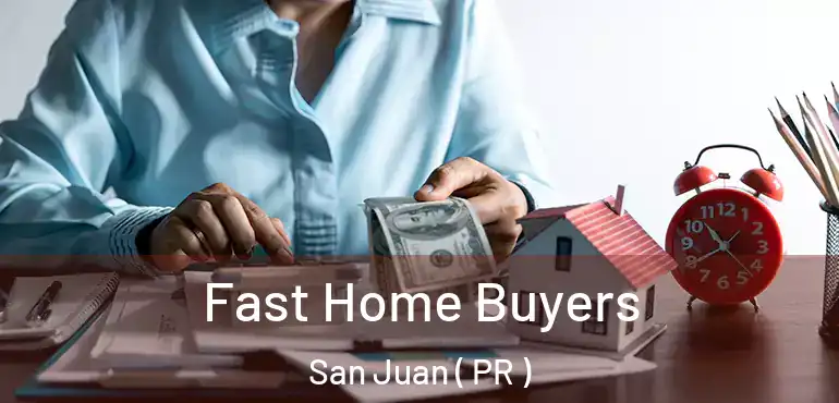  Fast Home Buyers San Juan ( PR )