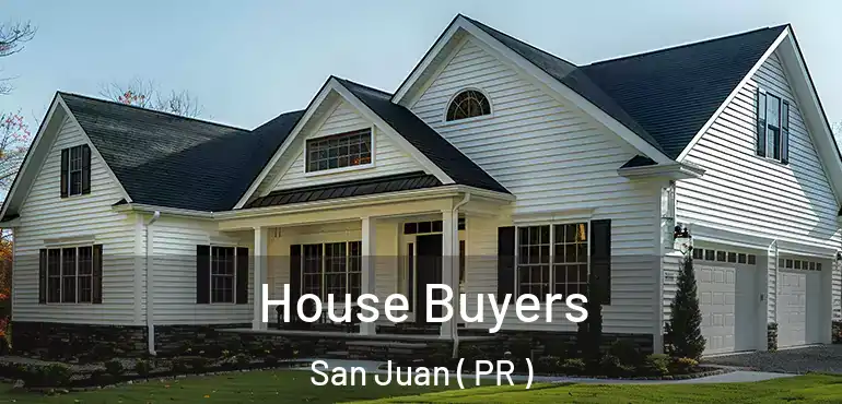  House Buyers San Juan ( PR )