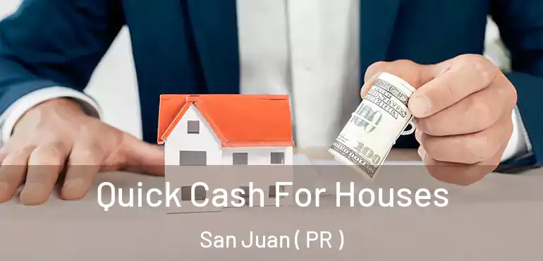  Quick Cash For Houses San Juan ( PR )