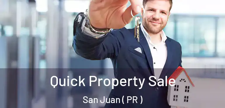  Quick Property Sale San Juan ( PR )