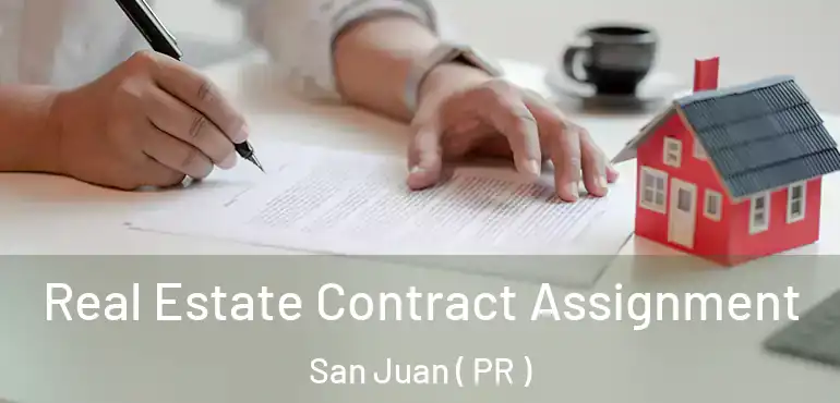  Real Estate Contract Assignment San Juan ( PR )