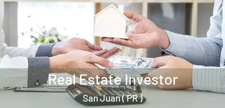  Real Estate Investor San Juan ( PR )