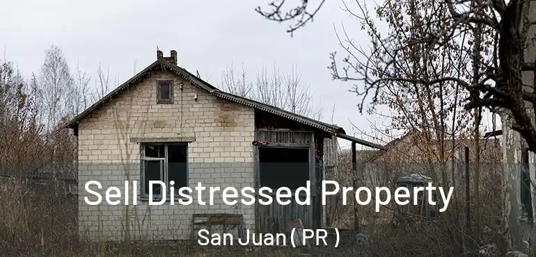  Sell Distressed Property San Juan ( PR )