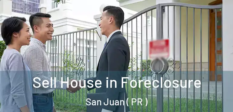  Sell House in Foreclosure San Juan ( PR )