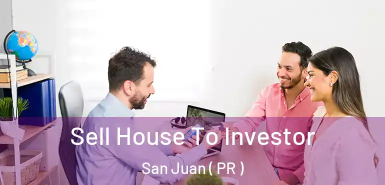  Sell House To Investor San Juan ( PR )