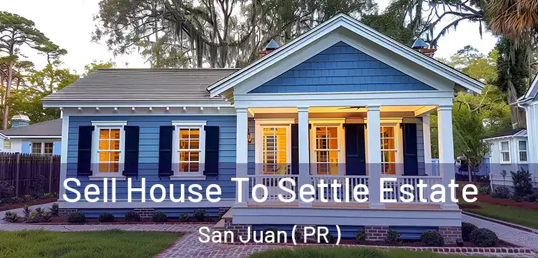  Sell House To Settle Estate San Juan ( PR )