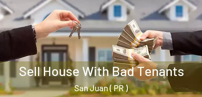  Sell House With Bad Tenants San Juan ( PR )