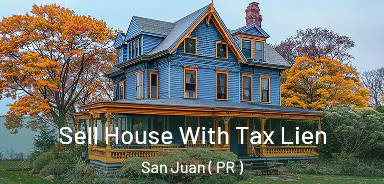  Sell House With Tax Lien San Juan ( PR )