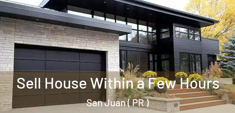  Sell House Within a Few Hours San Juan ( PR )