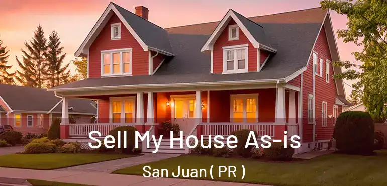  Sell My House As-is San Juan ( PR )