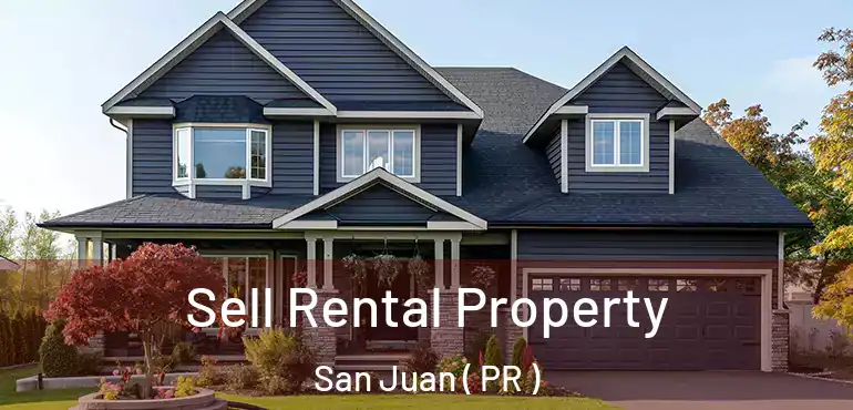  Sell Rental Property San Juan ( PR )