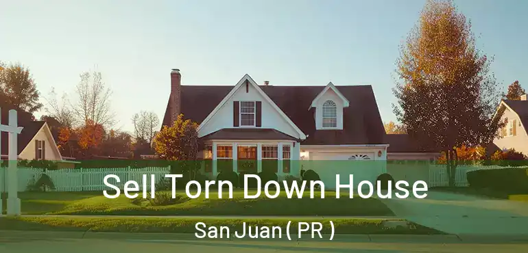  Sell Torn Down House San Juan ( PR )