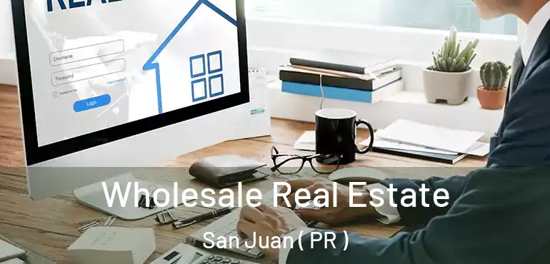  Wholesale Real Estate San Juan ( PR )