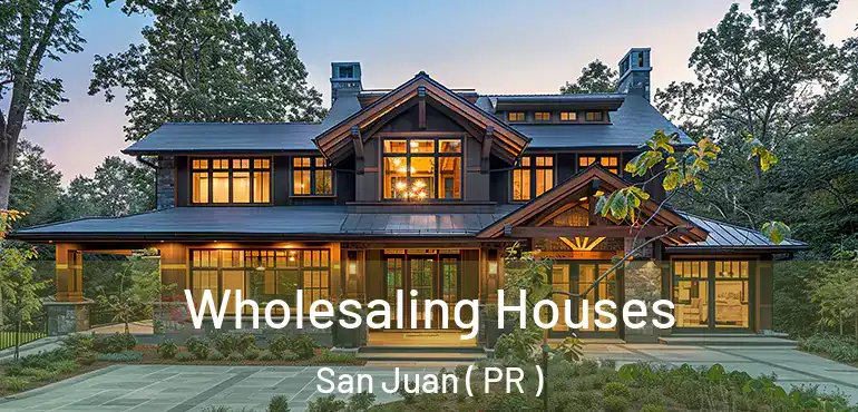  Wholesaling Houses San Juan ( PR )